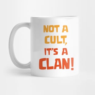 Not a cult it's a Clan Mug